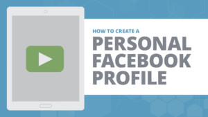 Creating a Personal Facebook Profile