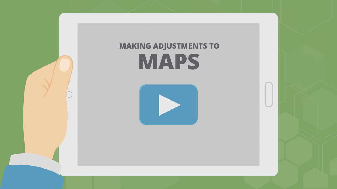 Making Adjustments with Maps