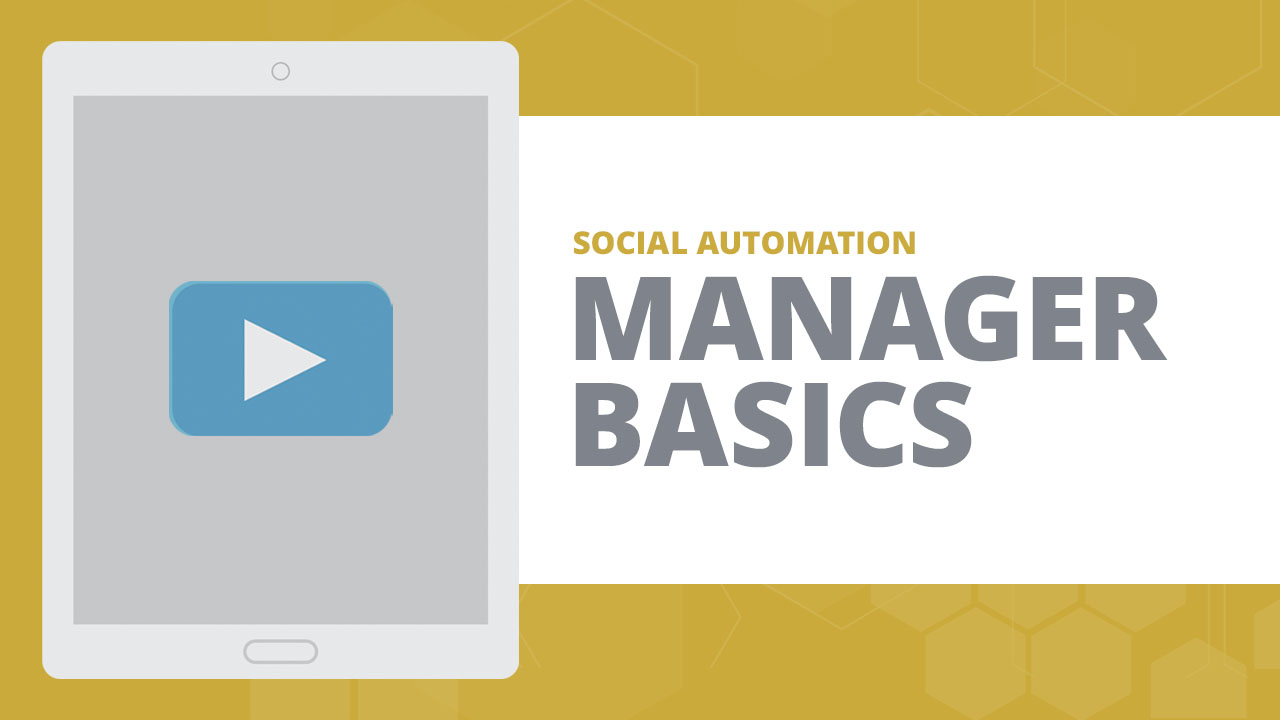 Social Automation Manager Basics