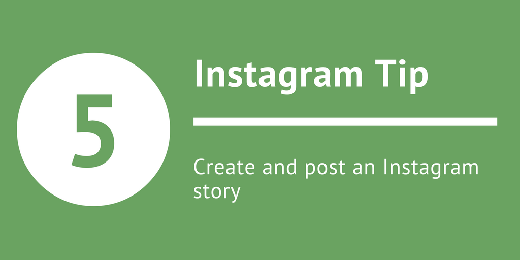 Instagram Tip 5 Create and post an Instagram story