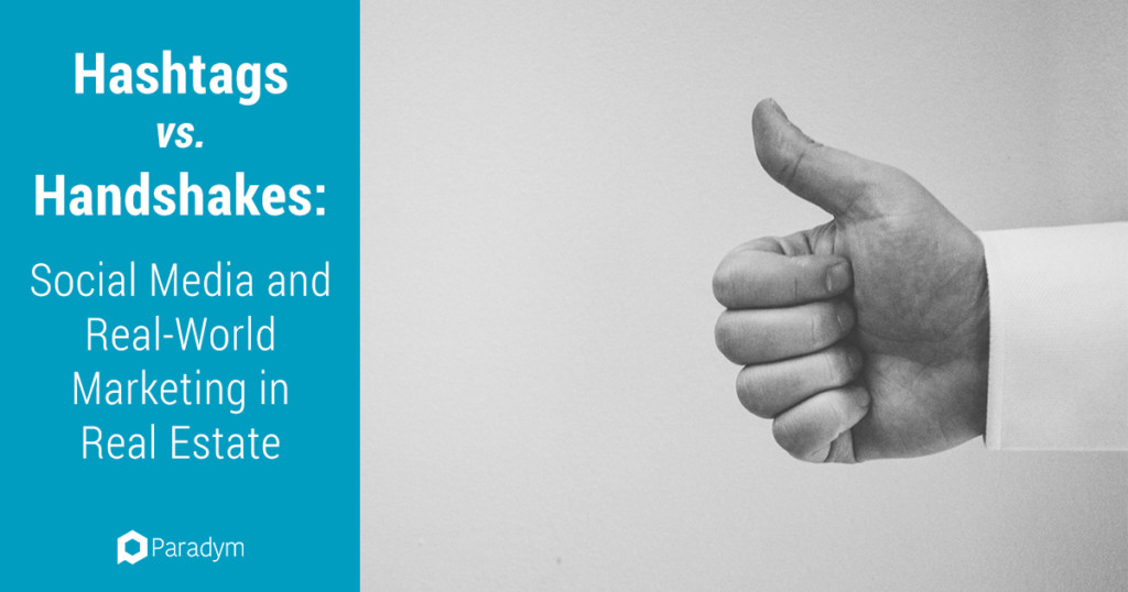 Hashtags vs Handshakes Social Media and Real World Marketing in Real Estate