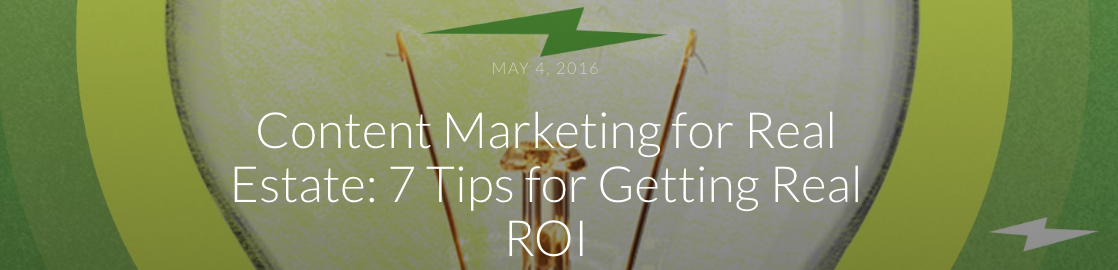 Content Marketing for Real Estate 7 Tips for Getting Real ROI Image.png